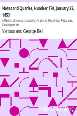 [Gutenberg 42785] • Notes and Queries, Number 170, January 29, 1853 / A Medium of Inter-communication for Literary Men, Artists, Antiquaries, Genealogists, etc.